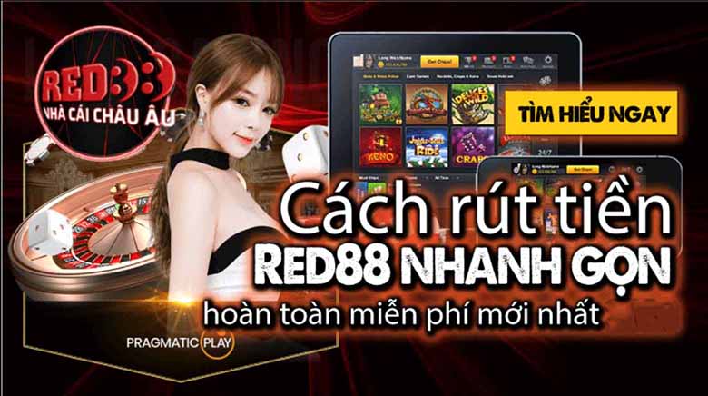 Rút tiền nhanh chóng tại nhà cái Red88