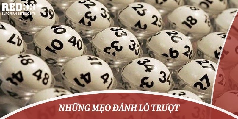 Những mẹo đánh lô trượt